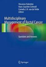 Multidisciplinary management of rectal cancer : questions and answers