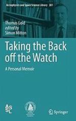 Taking the back off the watch : a personal memoir