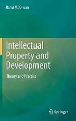 Intellectual property and development : theory and practice