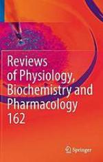 Reviews of Physiology, Biochemistry and Pharmacology : Volume 162.