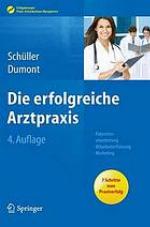 Die erfolgreiche Arztpraxis Patientenorientierung - Mitarbeiterführung - Marketing
