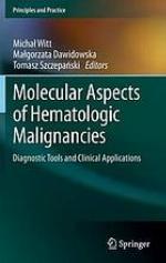 Molecular aspects of hematologic malignancies : diagnostic tools and clinical applications