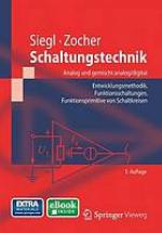 Schaltungstechnik - analog und gemischt analog/digital Entwicklungsmethodik, Funktionsschaltungen, Funktionsprimitive von Schaltkreisen ; mit Download-Möglichkeiten von ca. 300 PSpice- und VHDL-AMS-Beispielen
