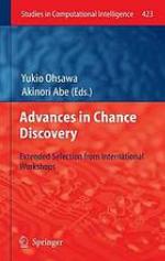 Advances in chance discovery : extended selection from international workshops
