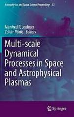 Multi-scale dynamical processes in space and astrophysical plasmas