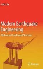 Modern earthquake engineering : offshore and land-based structures