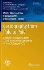 Cartography from Pole to Pole : selected contributions to the XXVIth International Conference of the ICA, Dresden 2013