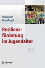 Resilienzförderung im Jugendalter Praxis und Perspektiven ; mit 13 Tabellen