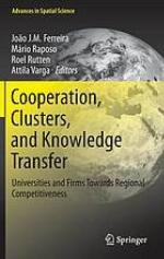 Cooperation, Clusters, and Knowledge Transfer Universities and Firms Towards Regional Competitiveness