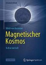 Magnetischer Kosmos : To B or not to B.