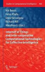 Internet of things and inter-cooperative computational technologies for collective intelligence
