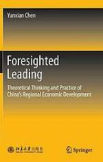 Foresighted learning : theoretical thinking and practice of China's regional economic development