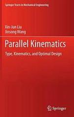 Parallel kinematics : type, kinematics, and optimal design / monograph.