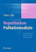 Repetitorium Palliativmedizin zur Vorbereitung auf die Prüfung Palliativmedizin