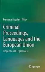 Criminal proceedings, languages and the European union : linguistic and legal issues