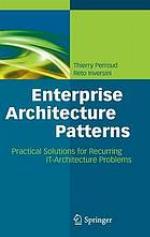 Enterprise architecture patterns : practical solutions for recurring IT-architecture problems