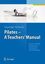 Pilates - a teachers' manual exercises with mats and equipment for prevention and rehabilitation ; with 24 tables