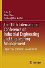 The 19th International Conference on Industrial Engineering and Engineering Management [...] Engineering economics management