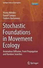 Stochastic Foundations in Movement Ecology : Anomalous Diffusion, Front Propagation and Random Searches