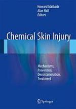 Chemical skin injury : mechanisms, prevention, decontamination, treatment