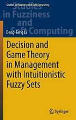 Decision and game theory in management with intuitionistic fuzzy sets