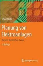 Planung von Elektroanlagen Theorie, Vorschriften, Praxis