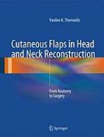 Cutaneous flaps in head and neck reconstruction : from anatomy to surgery