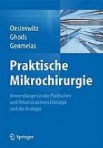 Praktische Mikrochirurgie Anwendungen in der plastischen und rekonstruktiven Chirurgie und der Urologie