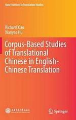 Corpus-Based Studies of Translational Chinese in English-Chinese Translation