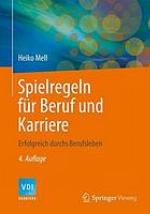 Spielregeln für Beruf und Karriere Erfolg als Mitarbeiter und Führungskraft