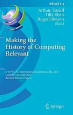 Making the history of computing relevant IFIP WG 9.7 international conference ; revised selected papers
