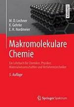 Makromolekulare Chemie ein Lehrbuch für Chemiker, Physiker, Materialwissenschaftler und Verfahrenstechniker
