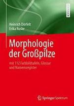Morphologie der Großpilze mit 112 Farbbildtafeln, Glossar und Namensregister