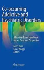 Co-occurring addictive and psychiatric disorders : a practice-based handbook from a European perspective