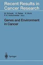 Genes and Environment in Cancer