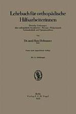 Lehrbuch für orthopädische Hilfsarbeiterinnen : Dreizehn Vorlesungen über orthopädische Krankheiten · Massage · Heilgymnastik Verbandtechnik und Operationsdienst