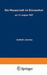 Die Wassernoth im Emmenthal am 13. August 1837