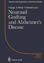 Neuronal grafting and Alzheimer's disease : [proceedings of the 3rd Colloque Médecine et recherche, held in September 1988 in Montpellier]