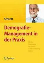 Demografie-management in der praxis : mit der psychologie des alterns wettbewerbsfhig bleiben.