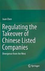 Regulating the takeover of Chinese listed companies divergence from the West