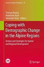 Coping with demographic change in the alpine regions : actions and strategies for spatial and regional development