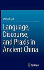 Language, Discourse, and Praxis in Ancient China
