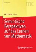 Semiotische Perspektiven auf das Lernen von Mathematik