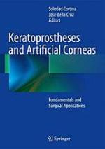 Keratoprostheses and artificial corneas : fundamentals and surgical applications