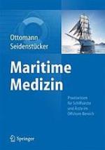 Maritime medizin : praxiswissen für schiffsärzte und ärzte im offshore-bereich, mit 159 abbildungen