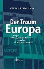 Der traum europa : europa vom 19. jahrhundert in das dritte jahrtausend.