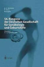 54. Kongress der Deutschen Gesellschaft für Gynäkologie und Geburtshilfe : Geburtshilfe und Perinatologie, Operative Gynäkologie und Onkologie, Gynäkologische Endokrinologie und Fortpflanzungsmedizin Düsseldorf, 10.-14. September 2002
