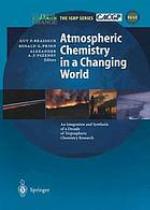 Atmospheric Chemistry in a Changing World An Integration and Synthesis of a Decade of Tropospheric Chemistry Research