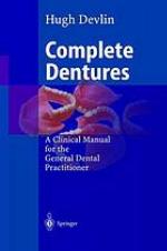 Complete dentures a clinical manual for the general dental practitioner