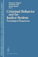 Criminal behavior and the justice system : psychological perspectives.